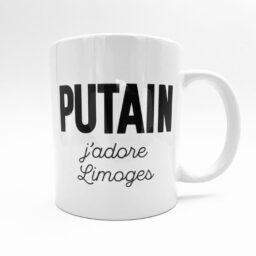 MUG - PUTAIN J'ADORE LIMOGES